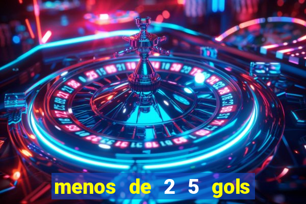 menos de 2 5 gols o que significa